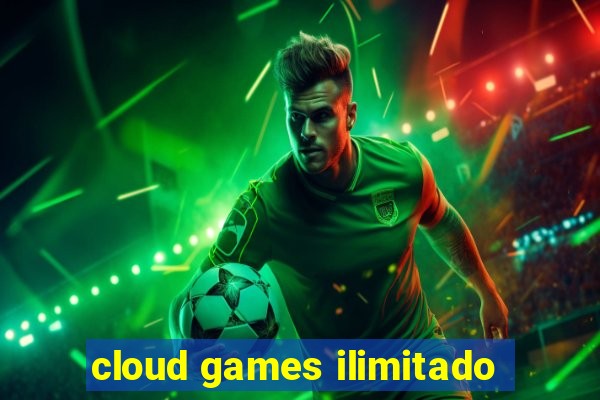 cloud games ilimitado